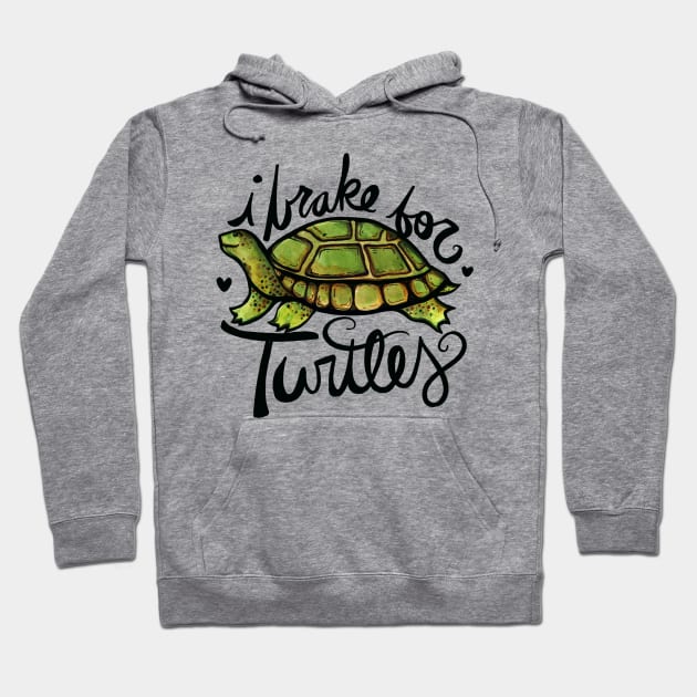 I brake for Turtles Hoodie by bubbsnugg